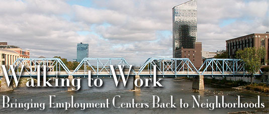 Walking to Work: Bringing Employment Centers Back to Neighborhoods
