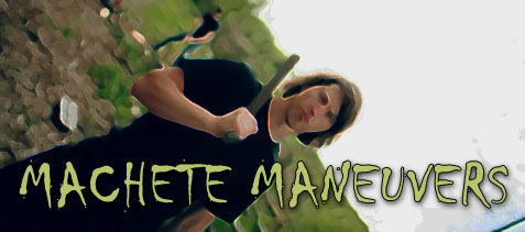 Machete Maneuvers