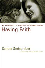 Having Faith: An Ecologist's Journey to Motherhood.