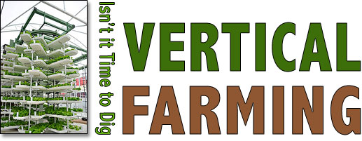 Isn't It Time to Dig Vertical Farming