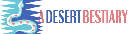 A Desert Bestiary.