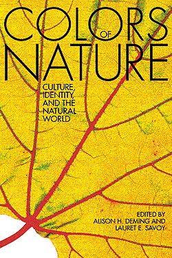 The Colors of Nature, edited by Alison Hawthorne Deming and Lauret E. Savoy